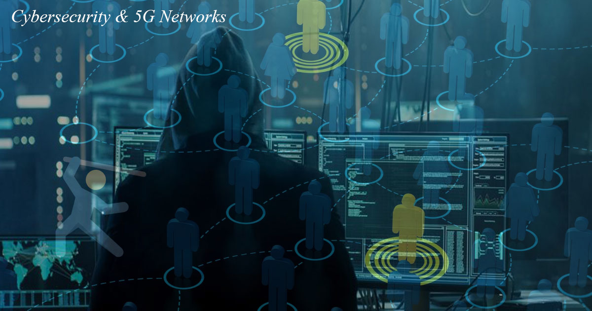 Read more about the article Cybersecurity & 5G Networks